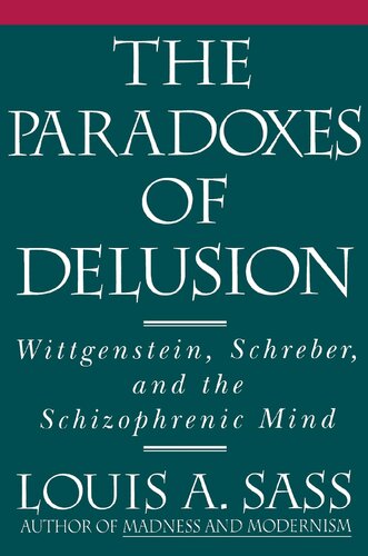 The paradoxes of delusion : Wittgenstein, Schreber and the schizophrenic mind