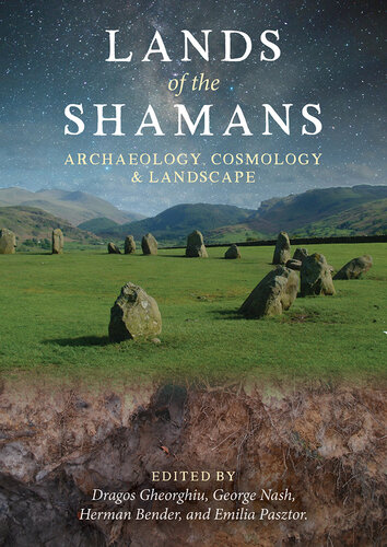 Lands of the Shamans: Archaeology, Cosmology and Landscape
