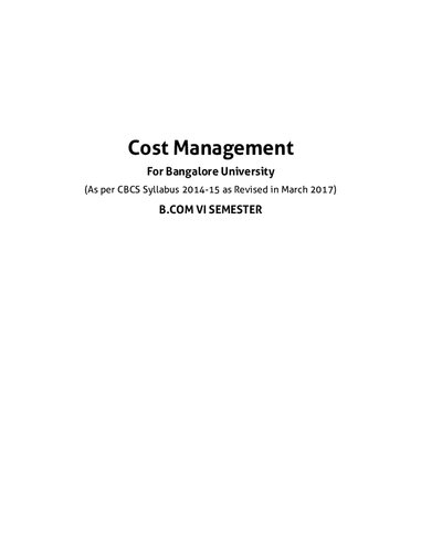 Cost Management For Bangalore University (As per CBCS Syllabus 2014-15 as Revised in March 2017) B.COM VI SEMESTER
