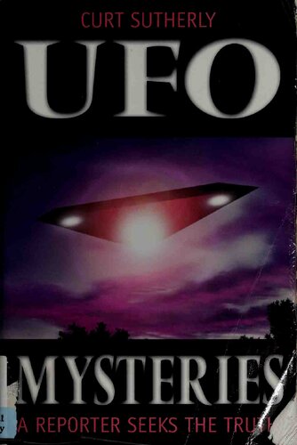 UFO mysteries : a reporter seeks the truth