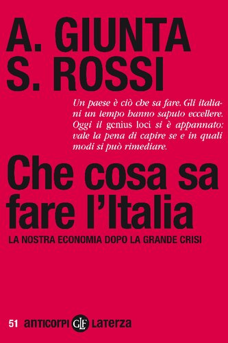 Che cosa sa fare l'Italia. La nostra economia dopo la grande crisi