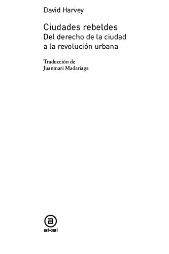 Ciudades rebeldes: del derecho de la ciudad a la revolución urbana