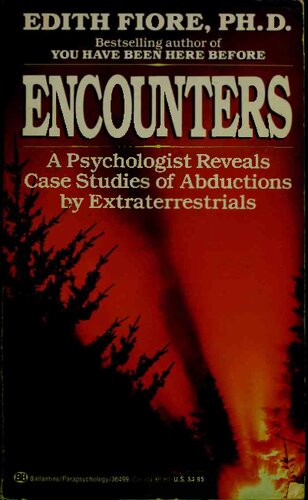 Encounters: A Psychologist Reveals Case Studies of Abductions by Extraterrestrials