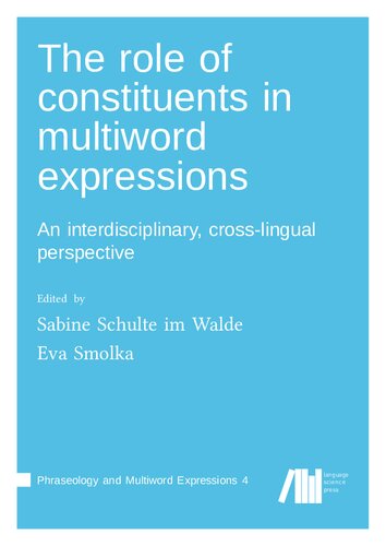 The role of constituents in multiword expressions: An interdisciplinary, cross-lingual perspective