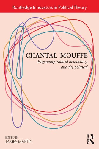 Chantal Mouffe: Hegemony, Radical Democracy, and the Political