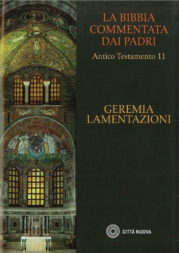 La Bibbia commentata dai Padri. Antico testamento: Geremia. Lamentazioni