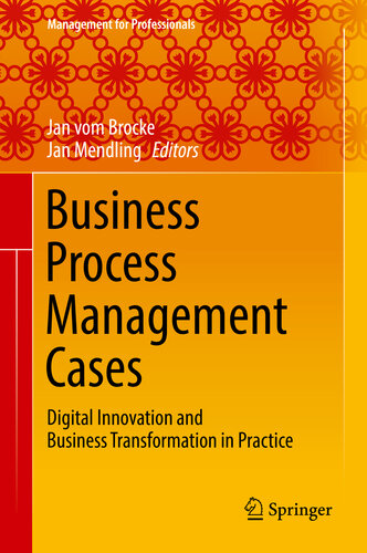 Business Process Management Cases: Digital Innovation and Business Transformation in Practice