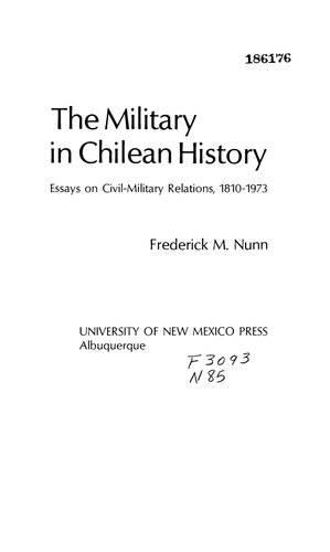 The military in Chilean history: essays on civil-military relations, 1810-1973