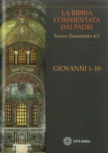 La Bibbia commentata dai Padri. Nuovo Testamento: Giovanni 1-10
