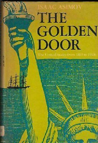 The Golden Door: the United States from 1865 to 1918