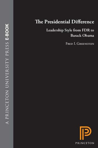 The Presidential Difference: Leadership Style from FDR to Barack Obama