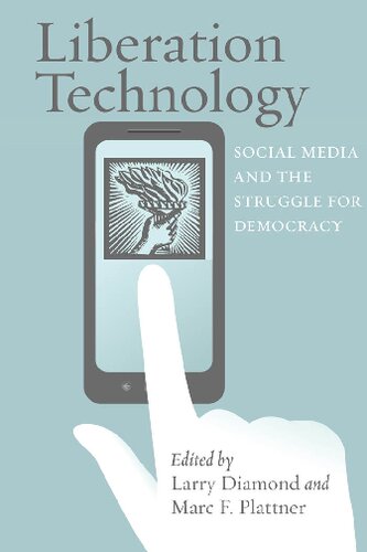 Liberation Technology Social Media and the Struggle for Democracy