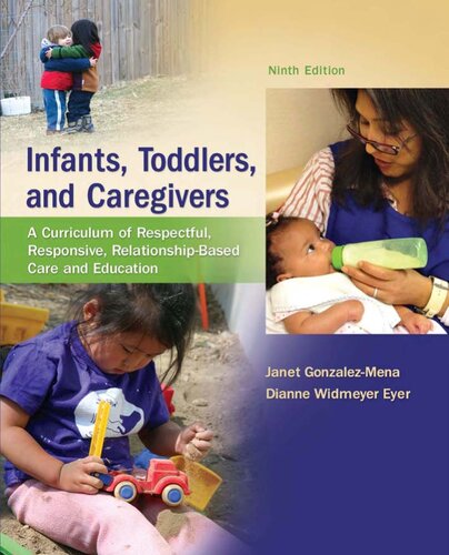 Infants, Toddlers, and Caregivers:  A Curriculum of Respectful, Responsive, Relationship-Based Care and Education