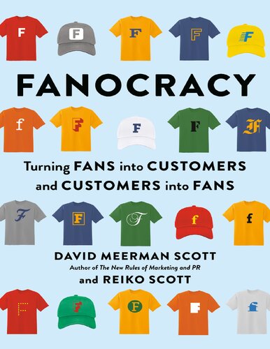 Fanocracy: Turning Fans Into Customers and Customers Into Fans