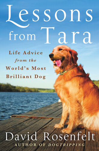 Lessons from Tara: Life Advice from the World's Most Brilliant Dog