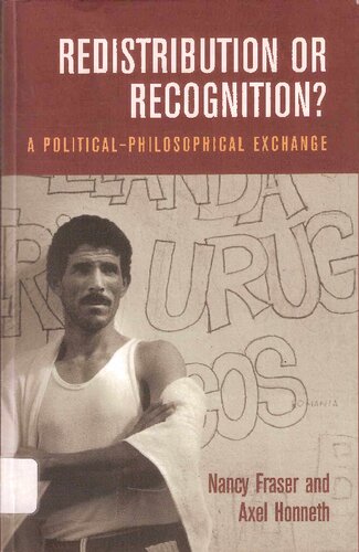 Redistribution or recognition? : a political-philosophical exchange