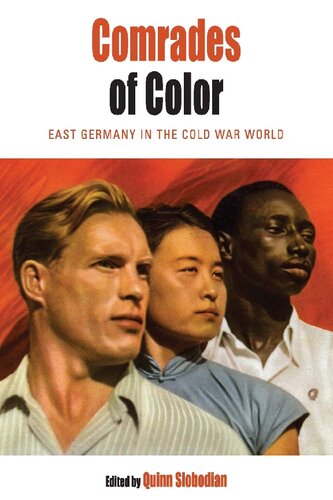 Comrades of Color: East Germany in the Cold War World