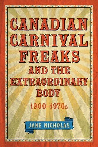 Canadian Carnival Freaks and the Extraordinary Body, 1900-1970s