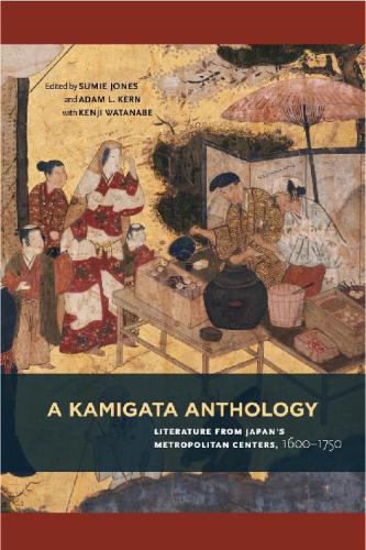 A Kamigata anthology : literature from Japan’s metropolitan centers, 1600-1750