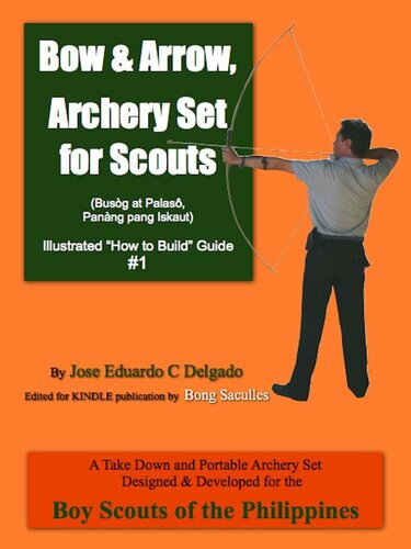 Bow & Arrow, Archery Set for Scouts (Illustrated "How to Build" Guide Book 1)