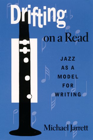 Drifting on a Read: Jazz As a Model for Writing ()