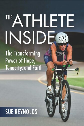The Athlete Inside:/ The Transforming Power of Hope, Tenacity, and Faith