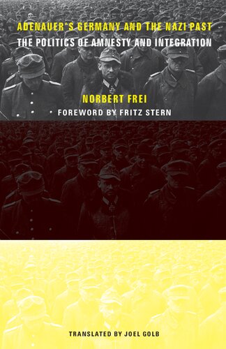 Adenauer's Germany and the Nazi Past: The Politics of Amnesty and Integration