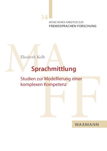 Sprachmittlung. Studien zur Modellierung einer komplexen Kompetenz.