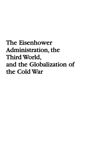 The Eisenhower Administration, the Third World, and the Globalization of the Cold War
