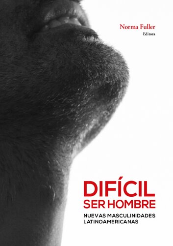 Difícil ser hombre: nuevas masculinidades latinoamericanas