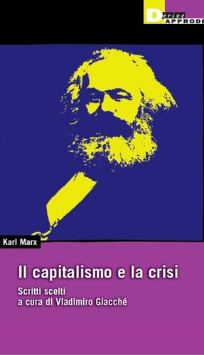Il capitalismo e la crisi. Scritti scelti