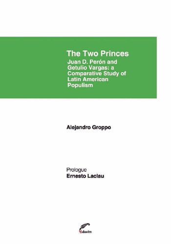 The Two Princes: Juan D. Perón and Getulio Vargas: A Comparative Study of Latin American Populism