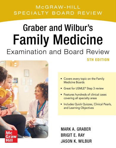 Graber and Wilbur’s Family Medicine Examination and Board Review