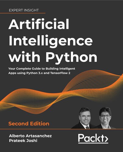 Artificial Intelligence with Python: Your complete guide to building intelligent apps using Python 3.x and TensorFlow 2