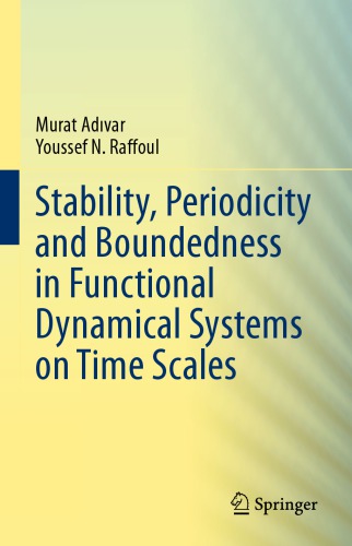 Stability, Periodicity and Boundedness in Functional Dynamical Systems on Time Scales