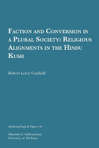 Faction and Conversion in a Plural Society: Religious Alignments in the Hindu Kush