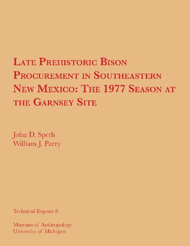 Late Prehistoric Bison Procurement in Southeastern New Mexico: The 1977 Season at the Garnsey Site