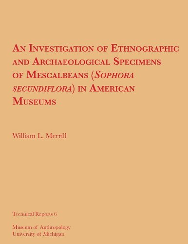 An Investigation of Ethnographic and Archaeological Specimens of Mescalbeans (Sophora secundiflora) in American Museums