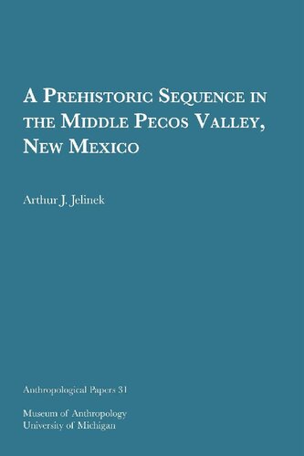 A Prehistoric Sequence in the Middle Pecos Valley, New Mexico