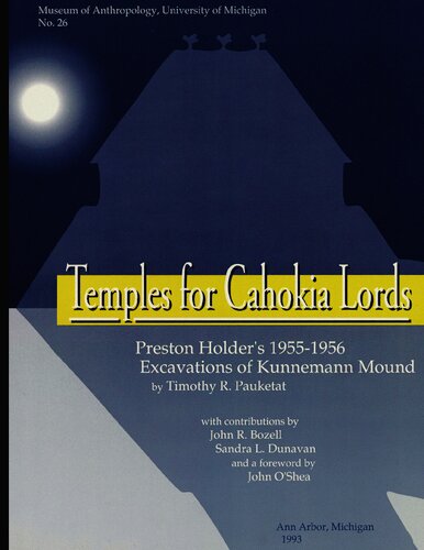 Temples for Cahokia Lords: Preston Holder's 1955–1956 Excavations of Kunnemann Mound