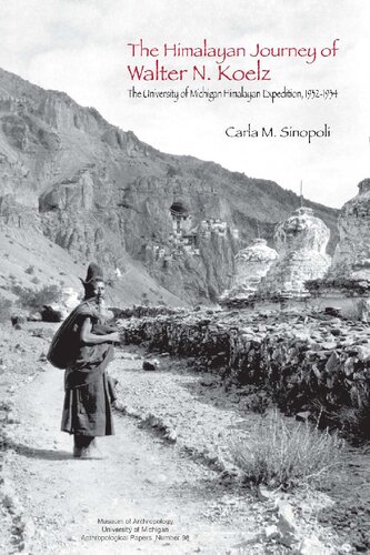 The Himalayan Journey of Walter N. Koelz: The University of Michigan Himalayan Expedition