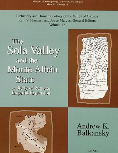 The Sola Valley and the Monte Albán State: A Study of Zapotec Imperial Expansion
