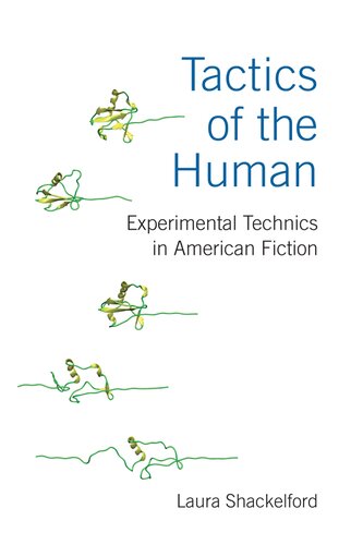 Tactics of the Human: Experimental Technics in American Fiction