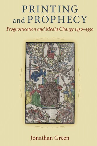 Printing and Prophecy: Prognostication and Media Change, 1450-1550
