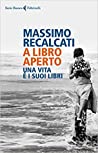 A libro aperto: Una vita è i suoi libri