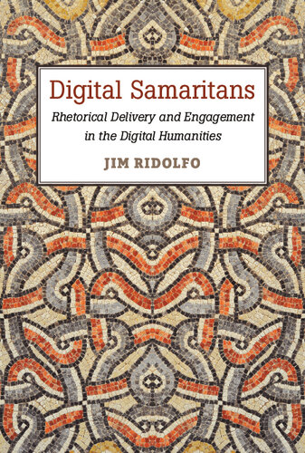 Digital Samaritans: Rhetorical Delivery and Engagement in the Digital Humanities
