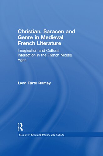 Christian, Saracen and Genre in Medieval French Literature: Imagination and Cultural Interaction in the French Middle Ages