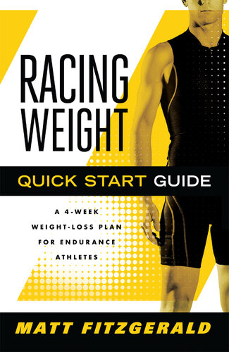 Racing Weight Quick Start Guide: A 4-week Weight-loss Plan for Endurance Athletes