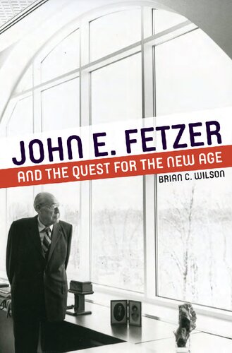 John E. Fetzer and the quest for the new age