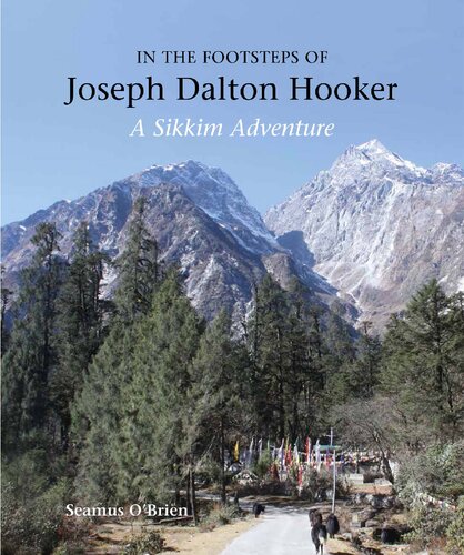 In the footsteps of Joseph Dalton Hooker: a Sikkim adventure
